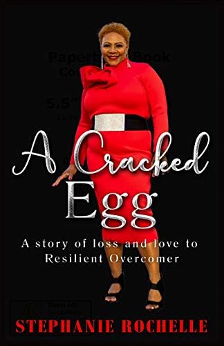 A Cracked Egg: A story of loss and love to Resilient Overcomer Paperback – March 23, 2019