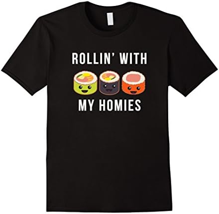 Rollin' With My Homies T-Shirt Funny Cute Sushi Pun Tee
