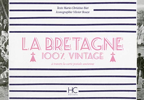 La Bretagne 100 % vintage à travers la carte postale ancienne (French Edition) by Marie-christine Biet