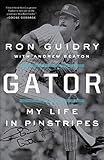 Gator: My Life in Pinstripes