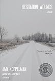 Hesitation Wounds: A Novel