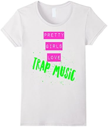 Womens Pretty Girls Love Trap Music T-Shirt Medium White