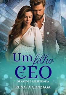 Livro Um Filho para o CEO - Gravidez Inesperada
