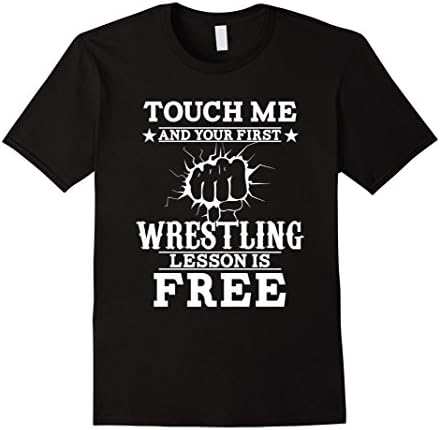 Men's Funny Touch Me Your First Wrestling Lesson Is Free T-Shirt 2XL Black