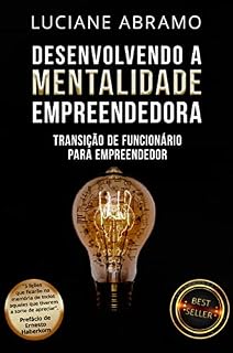 Livro Desenvolvendo a Mentalidade Empreendedora: Transição de funcionário para empreendedor