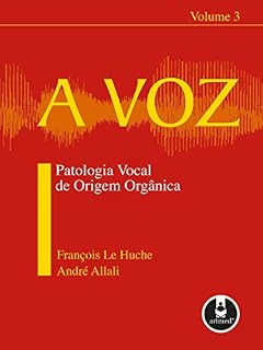 Livro A Voz: Patologia Vocal de Origem Orgânica