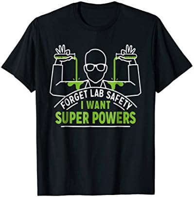 Meme Forget Lab Safety I Want Super Powers Funny T shirt