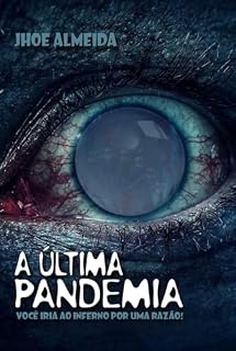 Livro A ÚLTIMA PANDEMIA: Você iria ao inferno por uma razão (Crônicas do Fim do Mundo Livro 1)