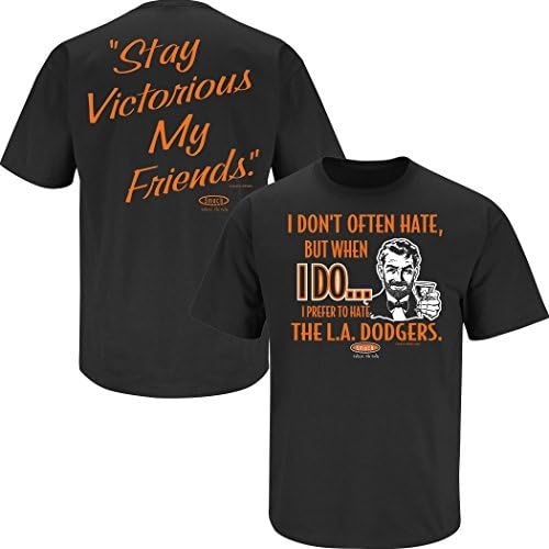 San Francisco Baseball Fans. Stay Victorious. I Don't Often Hate (Anti-Dodgers) Black T-Shirt (Sm-5X) (X-Large)