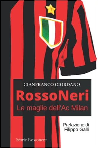 ROSSONERI - Le maglie dell'Ac Milan (Italian Edition): Giordano,  Gianfranco: 9798759515739: Books: Amazon.com