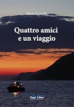 Quattro amici e un viaggio (Italian Edition)