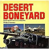 Desert Boneyard: Davis Monthan A.F.B. Arizona
