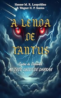Livro A LENDA DE TANTUS: Contos da Discórdia/AS TRÊS LUZES DE DARKAN (A Lenda de Tantus (Ebook) Livro 2)