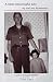 A Most Meaningful Life: my dad and Alzheimer's (Comfort in their Jouney Book 1) by Trish Laub