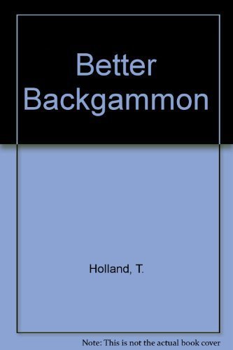 BETTER BACKGAMMON by Tim Holland