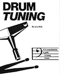 Drum Tuning:A comprehensive guide to tuning drums