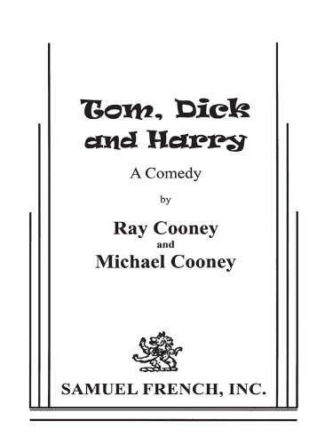 Tom, Dick & Harry
 By Ray Cooney Tom, Dick & Harry
 By Ray Cooney