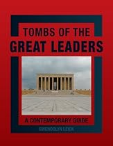 Tombs of the Great Leaders: A Contemporary Guide