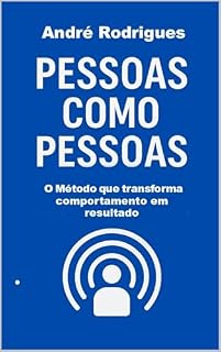 Livro Pessoas como pessoas: O médoto que transforma comportamento em resultado.
