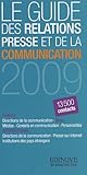 Le Guide des relations presse et de la communication 2009 by 