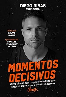 Livro Momentos decisivos: Como aliar os seus propósitos e valores para vencer os desafios que o levarão ao sucesso