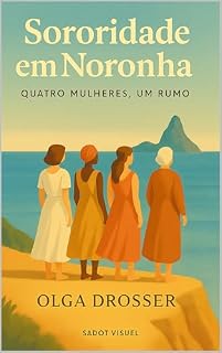 Livro Sororidade em Noronha: Quatro Mulheres, Um Rumo, Uma Ilha Para Recomeçar.
