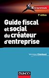 Guide fiscal et social du crÃ©ateur d'entreprise - 7e Ã©d. by 