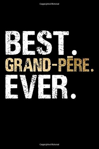 Download Best Grand-Pere Ever: Grandpa Dad Journal Lined Notebook for Daily Notes Or Diary Writing, Notepad or To Do List - Unique Father's Day, Birthday, ... or Stocking Stuffer for Grandfather or Father PDF