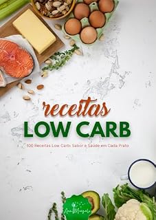 Livro 100 Receitas Low Carb: Sabor e Saúde em Cada Prato: Pratos doces e salgado