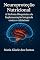 Livro Neuroproteção Nutricional: A Sinfonia Bioquímica da Suplementação Integrada contra o Alzheimer
