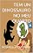 Livro TEM UM DINOSSAURO NO MEU QUARTO