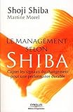 Le management selon Shiba : Capter les signaux du changement pour une performance durable by