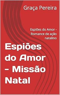Livro Espiões do Amor - Missão Natal: Romance de ação natalino