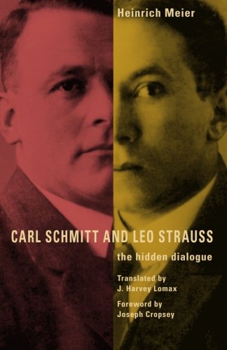 Carl Schmitt and Leo Strauss: The Hidden Dialogue
