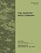 Field Manual FM 3-21.10 (FM 7-10) The Infantry Rifle Company July 2006 US Army by United States Government US Army, eBook Formatting Team