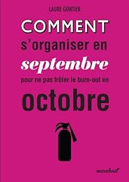 Comment s'organiser en septembre pour ne pas frôler le burn-out en octobre