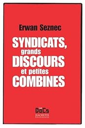 Syndicats, grands discours et petites combines