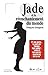 Jade et le réenchantement du monde by