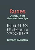 Runes: Literacy in the Germanic Iron Age by