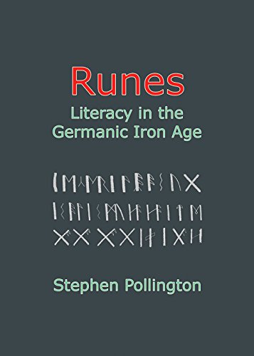 Runes: Literacy in the Germanic Iron Age by Stephen Pollington