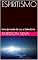Livro ESPIRITISMO: Uma Jornada de Luz e Sabedoria