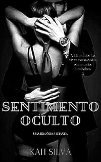 Livro SENTIMENTO OCULTO.: (Uma História Viciante)