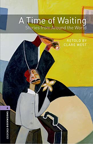 Oxford Bookworms Library: Level 4:: A Time of Waiting: Stories from Around the World (Oxford Bookworms ELT)