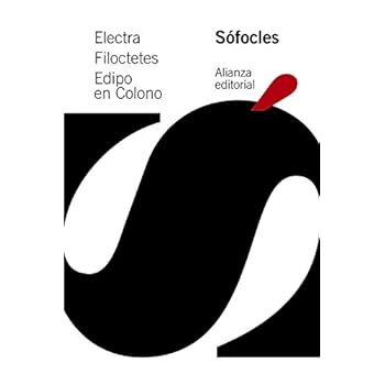 Electra. Filoctetes. Edipo en Colono (El Libro De Bolsillo - Clásicos De Grecia Y Roma) Electra. Filoctetes. Edipo en Colono (El Libro De Bolsillo - Clásicos De Grecia Y Roma)