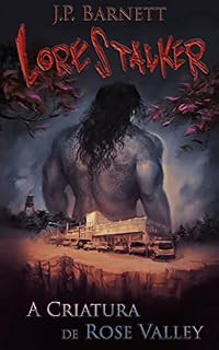 Livro A Criatura de Rose Valley (Lorestalker (Português))