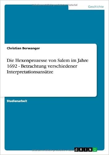 Die Hexenprozesse Von Salem Im Jahre 1692 Betrachtung Verschiedener Interpretationsansatze Amazon De Berwanger Christian Bucher