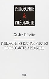Philosophies eucharistiques de Descartes à Blondel