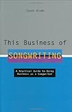 This Business of Songwriting by Jason Blume