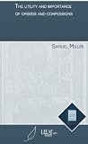 The utility and importance of creeds and confessions by Samuel Miller