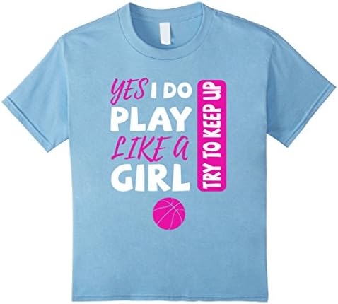 Kids Yes I Do Play Like A Girl Basketball Tshirt 10 Baby Blue